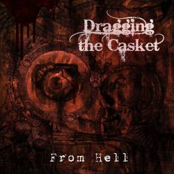 Dragging The Casket : From Hell
